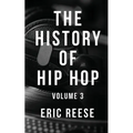 The History of Hip Hop: Volume 3 - Paperback
